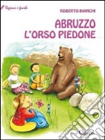 Abruzzo. L'orso piedone