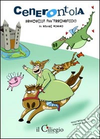 Cenerontola principessa all'arrembaggio. Ediz. illustrata libro