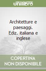 Architetture e paesaggi. Ediz. italiana e inglese