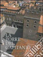 La Torre del Capitanio. Restauri, scoperte e ricerche libro