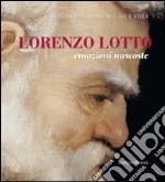 Lorenzo Lotto. Emozioni nascoste. Catalogo della mostra (Roma, 2 marzo-12 giugno 2011). Ediz. illustrata libro