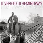 Il Veneto di Hemingway. Catalogo della mostra (Venezia, 2 aprile-15 maggio 2011). Ediz. italiana e inglese libro