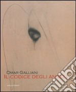 Omar Galliani. Il codice degli angeli libro