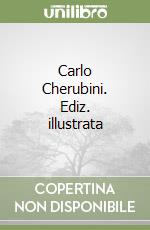 Carlo Cherubini. Ediz. illustrata