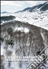 Il bosco di Sant'Antonio. Pescocostanzo, Abruzzo. Premio internazionale Carlo Scarpa per il Giardino 2012 libro