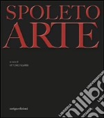 Spoleto arte. Ediz. illustrata libro