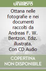 Ottana nelle fotografie e nei documenti raccolti da Andreas F. W. Bentzon. Ediz. illustrata. Con CD Audio