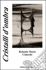 Cristalli d'ombra libro