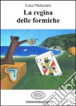 La regina delle formiche libro