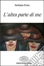 L'altra parte di me libro