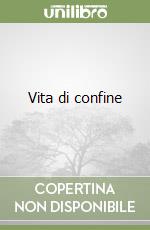 Vita di confine libro