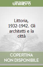 Littoria, 1932-1942. Gli architetti e la città libro