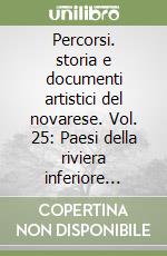 Percorsi. storia e documenti artistici del novarese. Vol. 25: Paesi della riviera inferiore Briga Novarese, Gargallo, Gozzano, Soriso libro