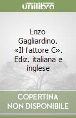 Enzo Gagliardino. «Il fattore C». Ediz. italiana e inglese libro