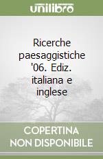 Ricerche paesaggistiche '06. Ediz. italiana e inglese libro