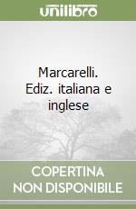 Marcarelli. Ediz. italiana e inglese