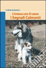 L'intesa con il cane: i segnali calmanti libro