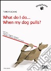 What do I do... When my dog pulls? DVD libro di Rugaas Turid; Delvò E. (cur.)