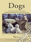 Dogs. Una nuova sorprendente chiave di lettura dell'origine, dell'evoluzione e del comportamento del cane. Con video scaricabile online libro