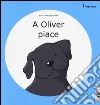 A Oliver piace-A Oliver non piace. Ediz. illustrata libro di Peila Sara Francesca