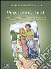 Un sorriso per tutti. La dottrina sociale della Chiesa guida la famiglia ad una rinnovata presenza missionaria nel mondo libro