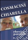 Elzeviri paralleli libro di Cosmacini Giorgio Chiarella Enrico