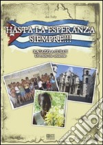 Hasta la esperanza siempre!!! Ragazzi a Cuba... diversità che uniscono libro