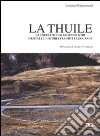 La thuile. Dal neolitico ai giorni nostri. Cristalli di storia tra miti e leggende libro