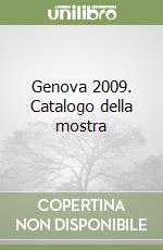 Genova 2009. Catalogo della mostra libro