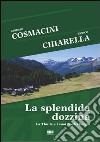 La splendida dozzina. La Thuile e i suoi dodici borghi libro