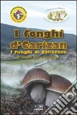 «I fonghi d'Carizan» i funghi di Calizzano libro