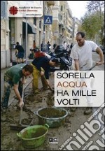 Sorella acqua ha mille volti