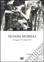 Silvana Morelli (13 maggio 1940-8 luglio 2013)