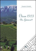 Classe 1923. Che... giovinezza!!! libro