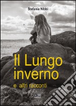 Il lungo inverno e altri racconti libro