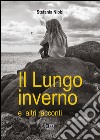 Il lungo inverno e altri racconti libro