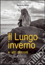 Il lungo inverno e altri racconti libro