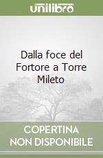 Dalla foce del Fortore a Torre Mileto