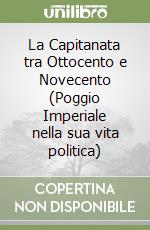 La Capitanata tra Ottocento e Novecento (Poggio Imperiale nella sua vita politica) libro