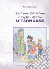 Dizionario del dialetto di Poggio Imperiale «u tarnuèse» libro