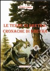 Le terre di Bretha. Cronache di Bretha libro