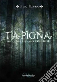 Tapigna. La grande avventura libro