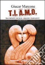 T.I. A.M.O. Tra infiniti ascolti, melodie osannanti