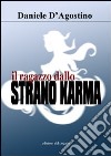 Il ragazzo dallo strano karma libro di D'Agostino Daniele