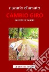 Cambio giro. Racconti di viaggio libro di D'Amato Nazario