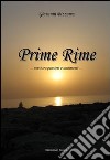 Prime rime... Versi tra pensieri e sentimenti... libro