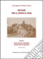 Biccari tra il 1870 e il 1931 ovvero storie di stupri, infanticidi, omicidi ed errori giudiziari. Vol. 3 libro