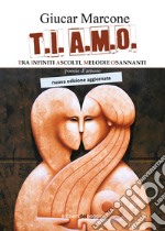 T.I. A.M.O. Tra infiniti ascolti, melodie osannanti