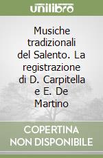 Musiche tradizionali del Salento. La registrazione di D. Carpitella e E. De Martino libro