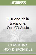 Il suono della tradizione. Con CD Audio libro